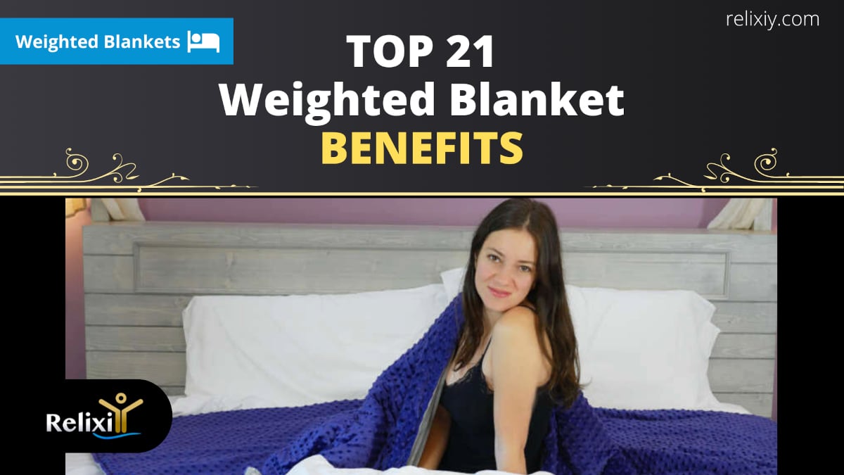 Top 21 weighted blanket benefits